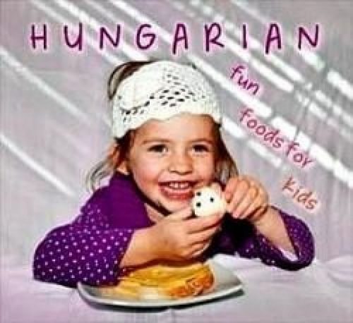 Hungarian fun foods for kids