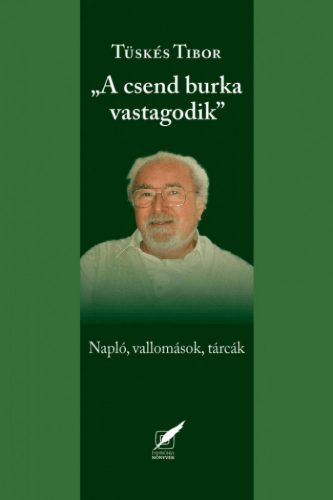 A csend burka vastagodik - naplók, vallomások, tárcák