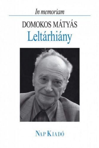 Leltárhiány - In memoriam Domokos Mátyás