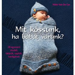 Mit kössünk, ha babát várunk?