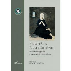   Alkotás és élettörténet – Pszichobiográfia a kreativitáskutatásban