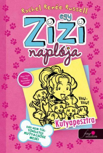 Egy Zizi naplója 10. - Egy nem túl tökéletes kutyacsősz meséi - Kutyapesztra