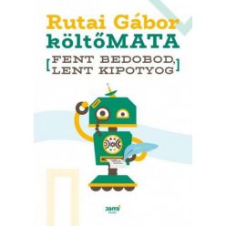 költőMATA - Fent bedobod, lent kipotyog