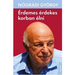 Érdemes érdekes korban élni