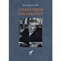 Tüskés Tibor emlékkönyv - Harangszavú múlt