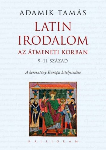 Latin irodalom az átmeneti korban (9-11. század) - A keresztény Európa kiteljesedése