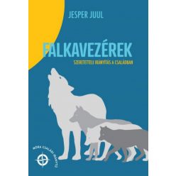 Falkavezérek - Szeretetteli nevelés a családban