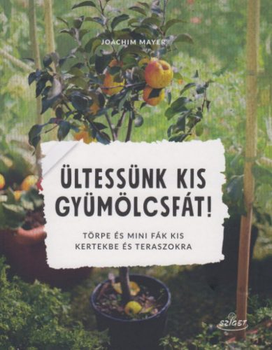 Ültessünk kis gyümölcsfát!