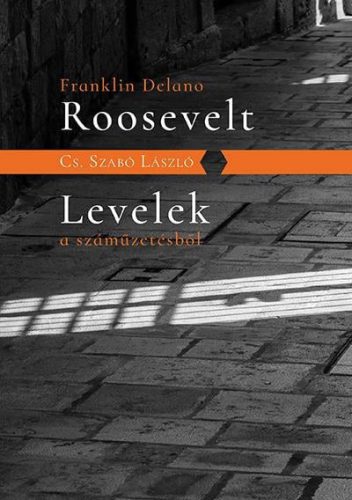 F.D.Roosevelt; Levelek a száműzetésből