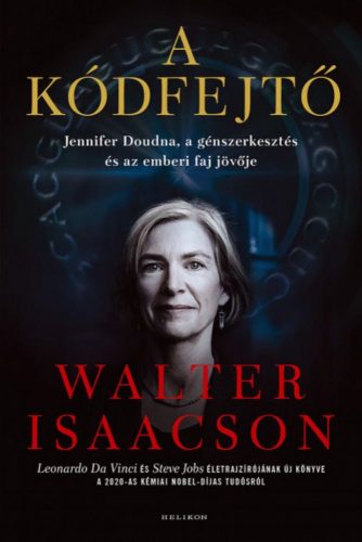 A kódfejtő - Jennifer Doudna, a génszerkesztés és az emberi faj jövője