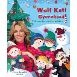 Wolf Kati: Gyerekszáj - Téli foglalkoztatófüzet dalokkal