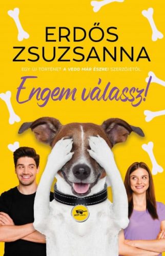 Engem válassz!