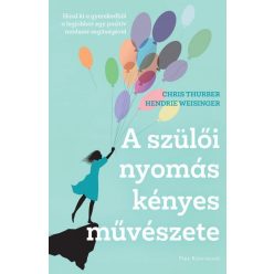   A szülői nyomás kényes művészete - Hozd ki a gyerekedből a legjobbat egy pozitív módszer segítségével