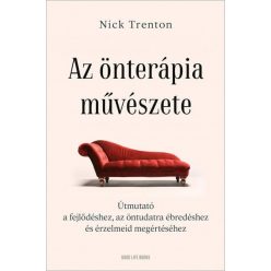   Az önterápia művészete - Útmutató a fejlődéshez, az öntudatra ébredéshez és érzelmeid megértéséhez