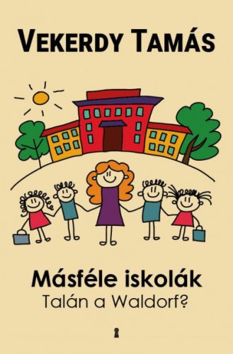 Másféle iskolák - Talán a Waldorf?