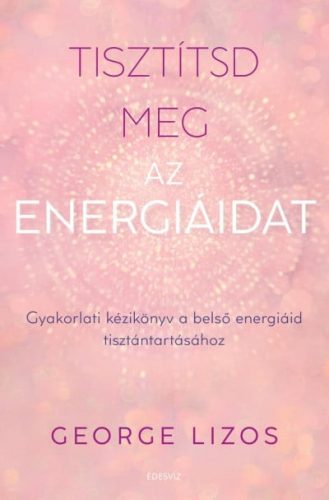 Tisztítsd meg az energiáidat