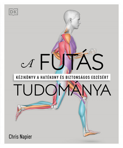 A futás tudománya - Kézikönyv a hatékony és biztonságos edzésért