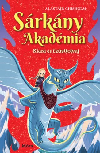 Sárkány Akadémia - Kiara és Ezüsttolvaj