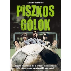   Piszkos gólok - Hogyan használták fel a futballt és éltek vissza vele a történelem legszörnyűbb zsarnokai?