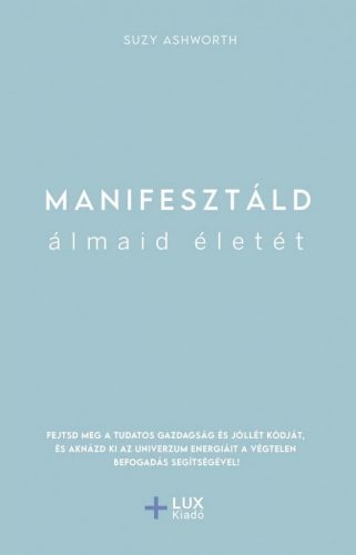 Manifesztáld álmaid életét