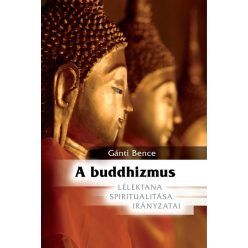 A budhizmus lélektana, spiritualitása, irányzatai