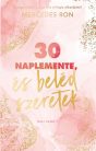 30 naplemente, és beléd szeretek