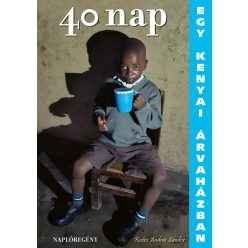 40 nap egy kenyai árvaházban