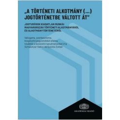   „A történeti alkotmány (…) jogtörténetbe váltott át”